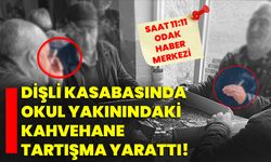 Dişli Kasabasında Okul Yakınındaki Kahvehane Tartışma Yarattı!