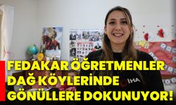 Fedakar öğretmenler dağ köylerinde gönüllere dokunuyor!