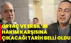 ORTAÇ VE ERBİL’İN HAKİM KARŞISINA ÇIKACAĞI TARİH BELLİ OLDU!