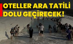 Pamukkale'deki oteller ara tatili dolu geçirecek!