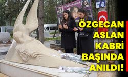 Özgecan Aslan kabri başında anıldı!