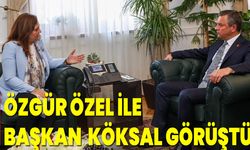 ÖZGÜR ÖZEL İLE BAŞKAN  KÖKSAL GÖRÜŞTÜ