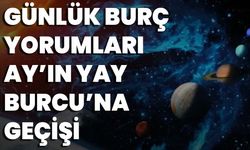 Günlük Burç Yorumları Ay’ın Yay Burcu’na Geçişi