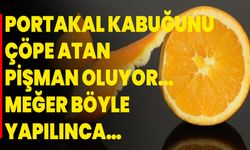 Portakal kabuğunu çöpe atan pişman oluyor… Meğer böyle yapılınca…