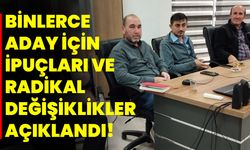 Binlerce Aday İçin İpuçları ve Radikal Değişiklikler Açıklandı!