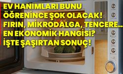 Ev hanımları bunu öğrenince şok olacak! Fırın, mikrodalga, tencere… En ekonomik hangisi? İşte şaşırtan sonuç!