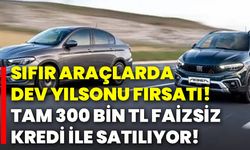 Sıfır araçlarda dev yılsonu fırsatı! Tam 300 bin TL faizsiz kredi ile satılıyor