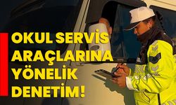 Okul servis araçlarına yönelik denetim!