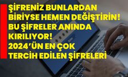 Şifreniz bunlardan biriyse hemen değiştirin! Bu şifreler anında kırılıyor! 2024’ün en çok tercih edilen şifreleri