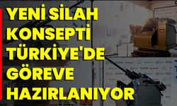 Yeni Silah Konsepti Türkiye'de Göreve Hazırlanıyor