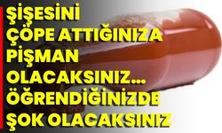 Şişesini Çöpe Attığınıza Pişman Olacaksınız… Öğrendiğinizde Şok Olacaksınız