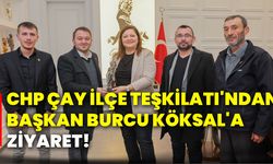 CHP Çay İlçe Teşkilatı'ndan Başkan Burcu Köksal'a Ziyaret