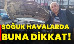 Soğuk havalarda buna dikkat!