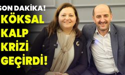 KÖKSAL KALP KRİZİ GEÇİRDİ!