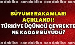 Büyüme rakamları açıklandı! Türkiye üçüncü çeyrekte ne kadar büyüdü?