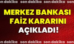 Merkez Bankası faiz kararını açıkladı!