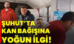 Şuhut’ta kan bağışına yoğun ilgi!