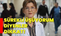 Sürekli üşüyorum diyenler dikkat!