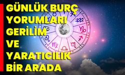 Günlük Burç Yorumları: Gerilim Ve Yaratıcılık Bir Arada