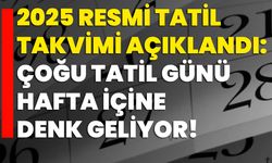 2025 Resmi Tatil Takvimi Açıklandı: Çoğu Tatil Günü Hafta İçine Denk Geliyor!