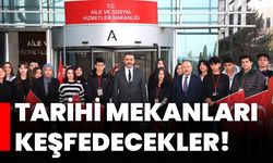 Tarihi mekanları keşfedecekler!