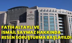 Fatih Altaylı ve İsmail Saymaz hakkında resen soruşturma başlatıldı!