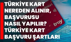 Türkiye Kart nereden alınır, başvurusu nasıl yapılır? Türkiye Kart başvuru şartları