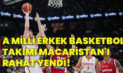 A Milli Erkek Basketbol Takımı, Macaristan'I rahat yendi!