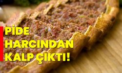 Pide harcından kalp çıktı!