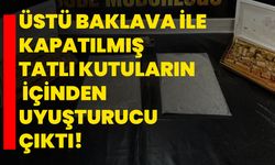 Üstü baklava ile kapatılmış tatlı kutuların içinden uyuşturucu çıktı!