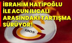 İbrahim Hatipoğlu İle Acun Ilıcalı arasındaki tartışma sürüyor!