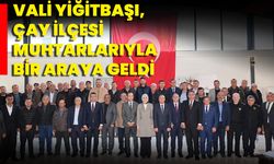 Vali Yiğitbaşı, Çay İlçesi Muhtarlarıyla Bir Araya Geldi