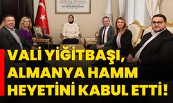 Vali Yiğitbaşı, Almanya Hamm Heyetini Kabul Etti!