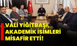 Vali Yiğitbaşı, Akademik İsimleri misafir etti!