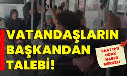 Vatandaşların Başkandan talebi!