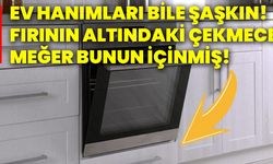 Ev hanımları bile şaşkın! Fırının altındaki çekmece meğer bunun içinmiş!