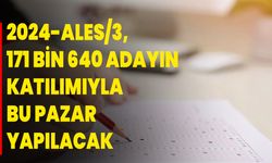 2024-ALES/3, 171 bin 640 adayın katılımıyla bu pazar yapılacak