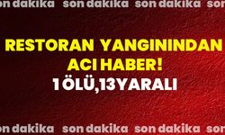 Restoran  yangınından acı haber!