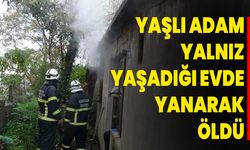 Yaşlı Adam Yalnız Yaşadığı Evde Yanarak Öldü