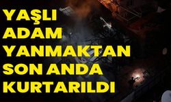 Yaşlı adam yanmaktan son anda kurtarıldı