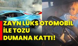 Zayn lüks otomobil ile tozu dumana kattı!