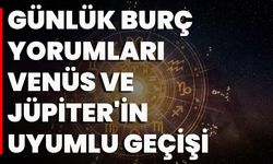 Günlük Burç Yorumları Venüs Ve Jüpiter'in Uyumlu Geçişi