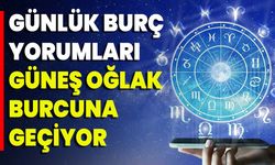 Günlük Burç Yorumları: Güneş Oğlak Burcuna Geçiyor