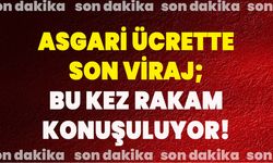 Asgari Ücrette Son Viraj;  Bu Kez Rakam Konuşuluyor!