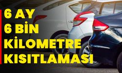 6 ay 6 bin kilometre kısıtlamasına uymayanlara 52 milyon lira ceza kesildi