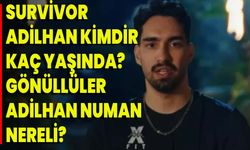 Survivor Adilhan Kimdir, Kaç Yaşında? Gönüllüler Adilhan Numan Nereli?