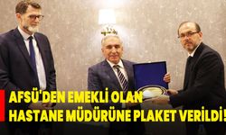 AFSÜ'den emekli olan hastane müdürüne plaket verildi!