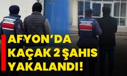 Afyon’da kaçak 2 şahıs yakalandı!