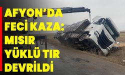 Afyon’da Feci Kaza: Mısır Yüklü Tır Devrildi