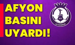 Afyon basını uyardı!